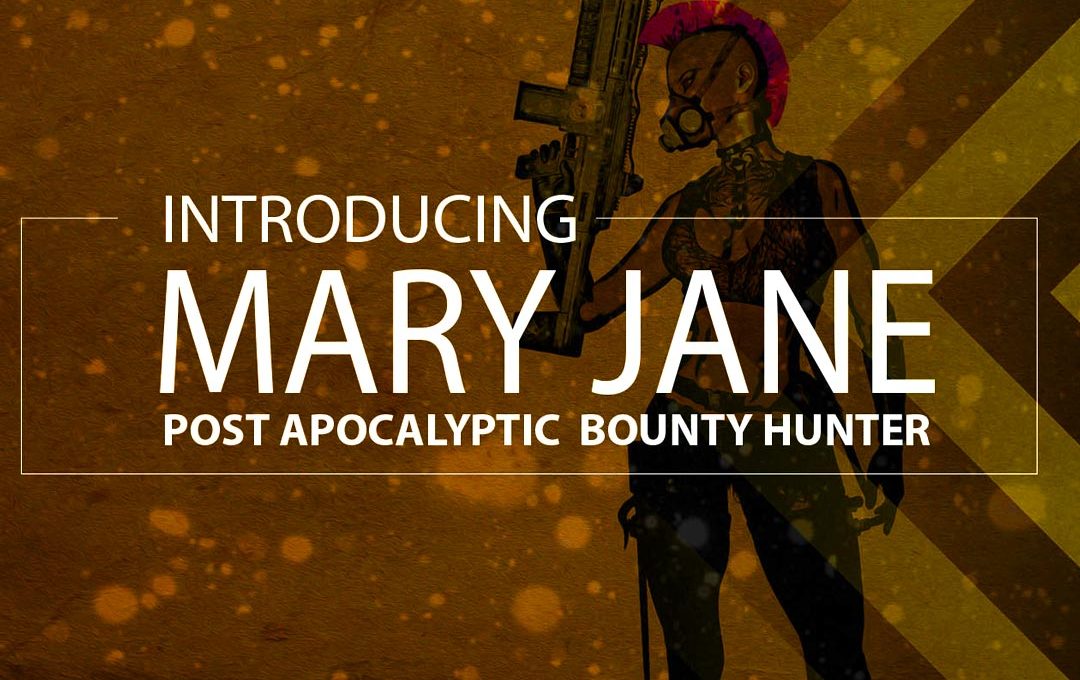 Chronicles Of Mary Jane Post Apocalyptic Bounty Hunter